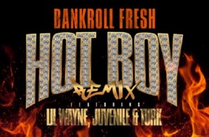 Bankroll Fresh Recruits The Original Hot Boys For The ‘Hot Boy (Remix)’ Ft. Lil Wayne, Juvenile And Turk!