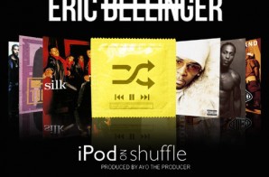 Eric Bellinger – iPod On Shuffle (Prod. By Ayo)