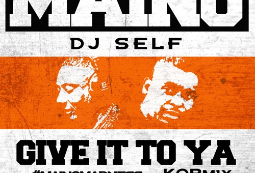 Maino – Give It To Ya