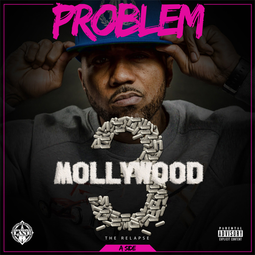 problem-mollywood3-sideA Problem - Mollywood 3: The Relapse (A-Side) (Mixtape)  