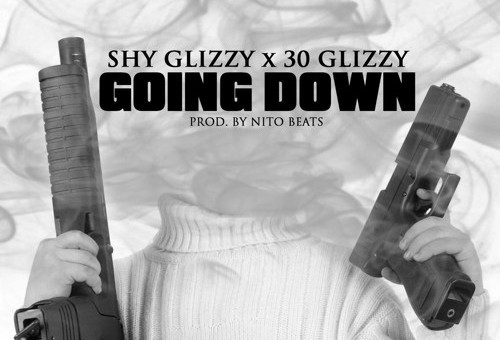 Shy Glizzy – Going Down Ft. 30 Glizzy