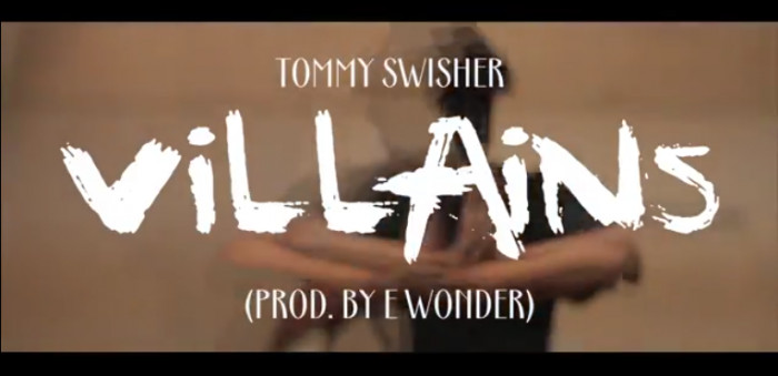 unnamed-1-5 Tommy Swisher - Villains (Video) (Prod by E Wonder)  