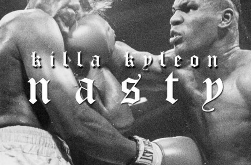 Killa Kyleon – Nasty (Freestyle)