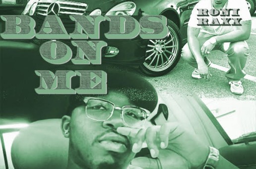 Roni Raxx – Bands On Me Ft. J. King