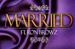 Sig Muzik – Married Ft. Ron Browz