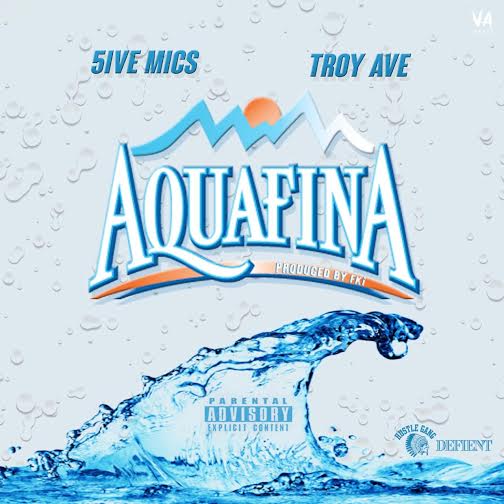 unnamed37 5ive Mics x Troy Ave - Aquafina (Prod. by FKi)  