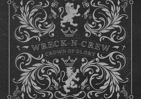 Wreck-N-Crew – Crown Of Glory