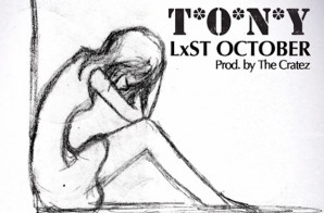 T.O.N.Y – Lxst October