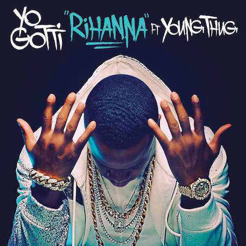 yo-gotti-rihanna-young-thug Yo Gotti - Rihanna Ft. Young Thug  