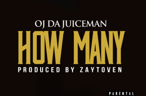 OJ Da Juiceman – How Many (Prod. by Zaytoven)