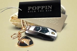 Rich The Kid – Poppin (Freestyle)
