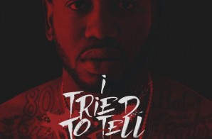 Young Greatness – I Tried To Tell Em (Mixtape)