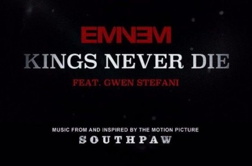 Eminem – Kings Never Die Ft. Gwen Stefani