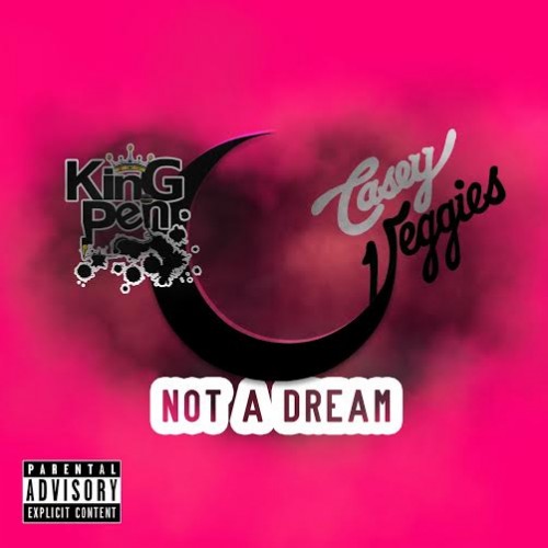 King_Pen_Not_A_Dream-500x500 King Pen & DJ Wellz - Not A Dream Ft. Casey Veggies  
