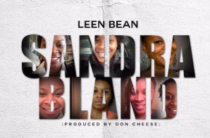Leen Bean – Sandra Bland (Prod. By Don Cheese)