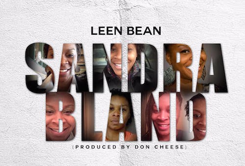 Leen Bean – Sandra Bland (Prod. By Don Cheese)