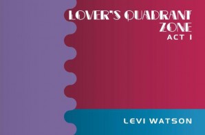 Levi Watson – Lovers Quadrant Zone