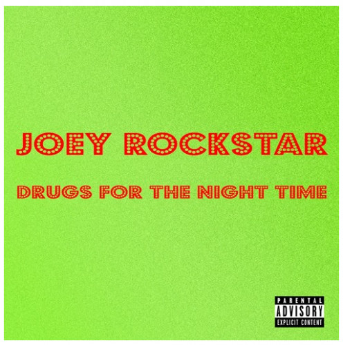 Screen-Shot-2015-07-14-at-5.25.50-PM-1-496x500 Joey Rockstar - Drugs For The Night Time (Mixtape)  