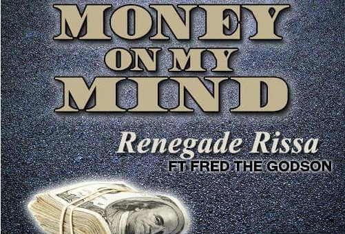 Renegade Rissa – Money On My Mind Ft. Fred The Godson
