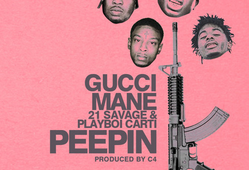 Gucci Mane – Peepin Ft. Playboi Carti & 21 Savage