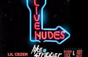 Lil Cezer – Like A Stripper Feat. Jody Breeze & Hollywood Luck