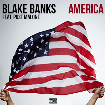 america Blake Banks - America Ft. Post Malone  