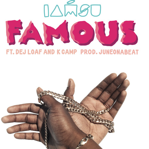 iamsu-famous-cover IAMSU! - "Famous" Ft. DeJ Loaf & K Camp  