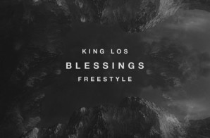 King Los – Blessings (Freestyle)