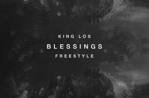 King Los – Blessings (Freestyle)