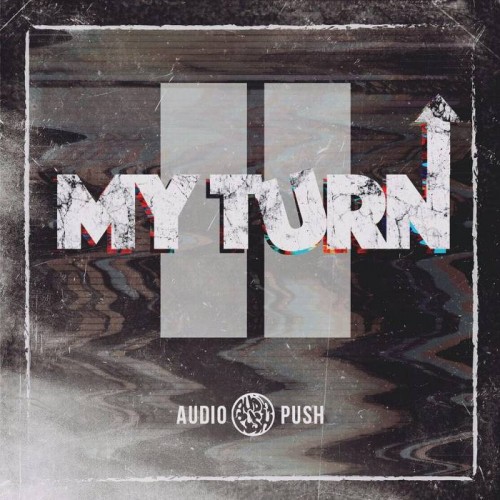 myturn2-500x500 Audio Push - "My Turn 2" EP Stream  