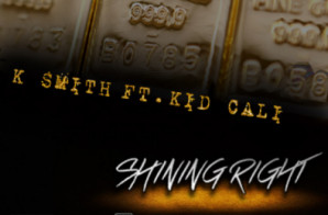 K. Smith – Shining Right Ft. Kid Cali