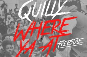 Quilly – Where Ya At Freestyle