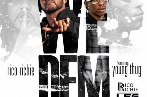 Rico Richie – We Dem Ft. Young Thug