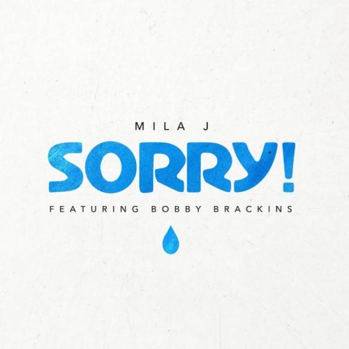 sorry-500x500 Mila J - Sorry Ft. Bobby Brackins  