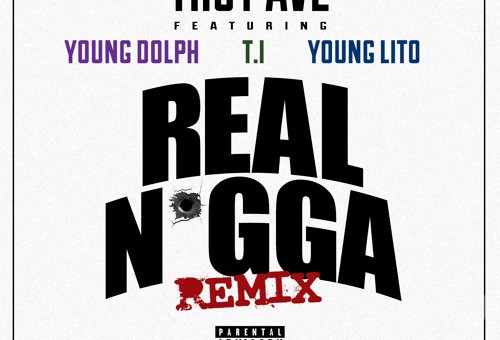 Troy Ave – Real N*gga (Remix) Ft. Young Dolph, T.I. & Young Lito