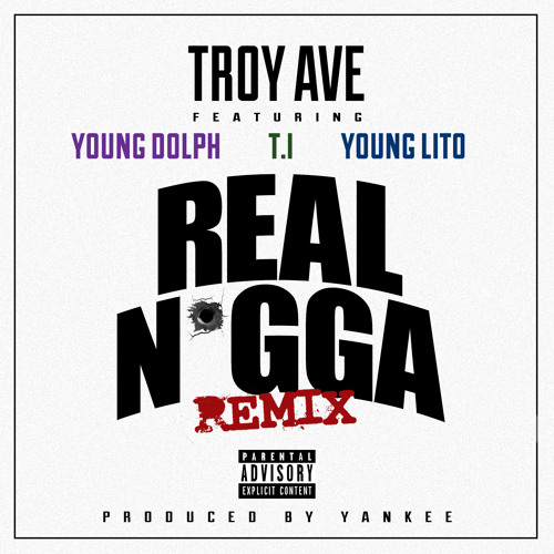 troy-ave-real-nigga-remix Troy Ave – Real N*gga (Remix) Ft. Young Dolph, T.I. & Young Lito  