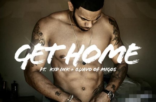 JR Castro x Quavo & Kid Ink – Get Home (Prod. By DJ Mustard)