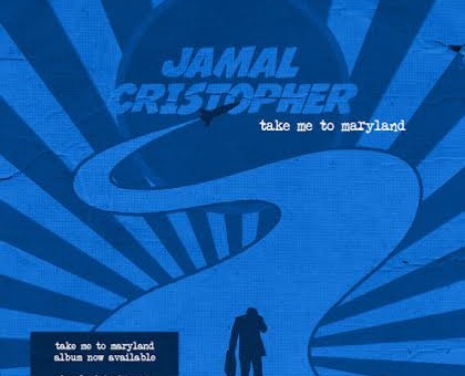 Jamal Cristopher – Take Me To Maryland