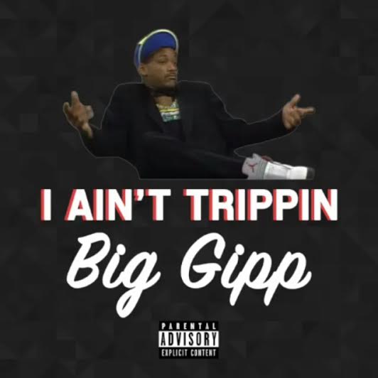 unnamed27 Big Gipp - I Ain't Trippin (Prod. by Stroud)  