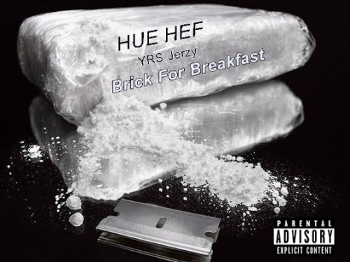 unnamed41-500x374 Hue Hef x YRS Jerzy - Brick For Breakfast  