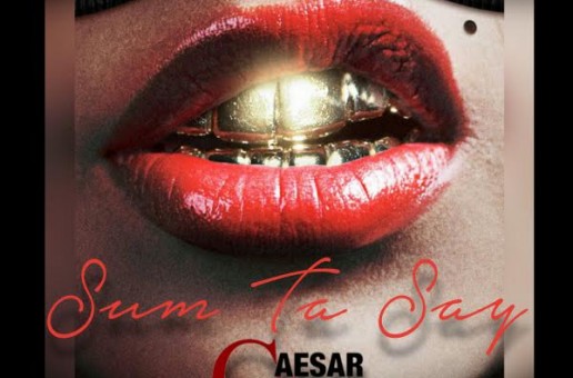 CaesarCmK – Sum Ta Say