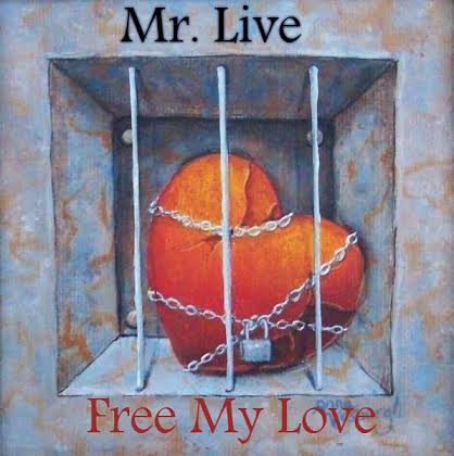 unnamed4444 Mr. Live - Free My Love  