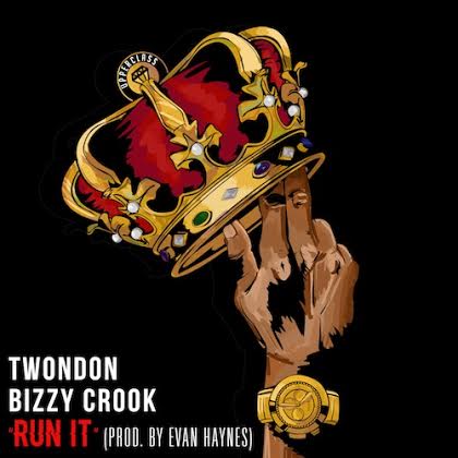 unnamed8 Bizzy Crook x TwonDon - Run It  