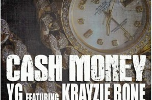 YG – Cash Money ft. Krayzie Bone (Prod. By Brave Brothers)