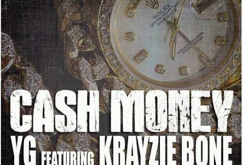 YG – Cash Money ft. Krayzie Bone (Prod. By Brave Brothers)