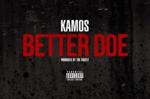 Kamos – Better Doe Prod. By The Cratez
