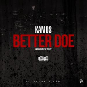 Kamos – Better Doe Prod. By The Cratez
