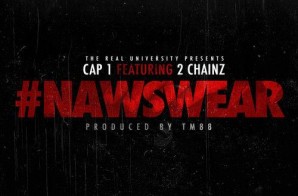 Cap 1 x 2 Chainz – #NAWSWEAR (Prod. by TM 88)