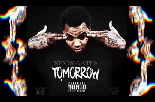 Kevin Gates – Tomorrow