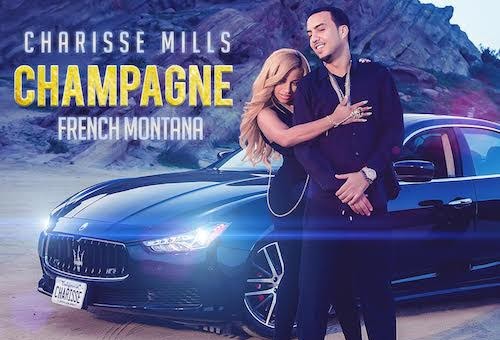 Charisse Mills – Champagne Ft. French Montana